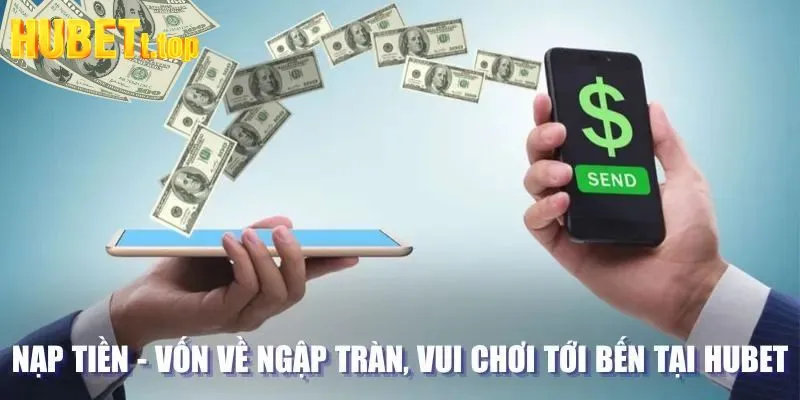 Cách nạp tiền đa dạng tiện lợi cho mọi khách hàng