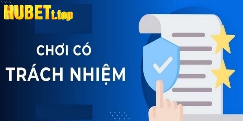 Muốn chơi có trách nhiệm bạn cần thực hiện theo các nguyên tắc 